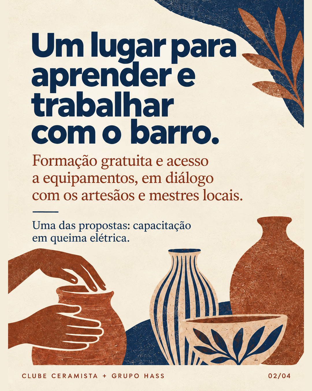 Formação gratuita e acesso a equipamentos, com os artesãos e mestres locais. Uma das propostas é a capacitação em queima elétrica.